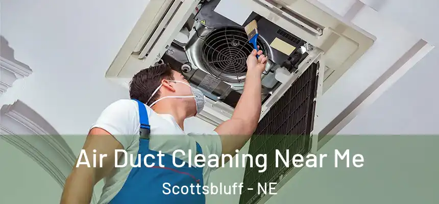  Air Duct Cleaning Near Me Scottsbluff - NE