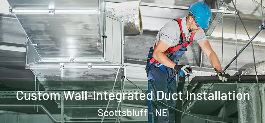  Custom Wall-Integrated Duct Installation Scottsbluff - NE