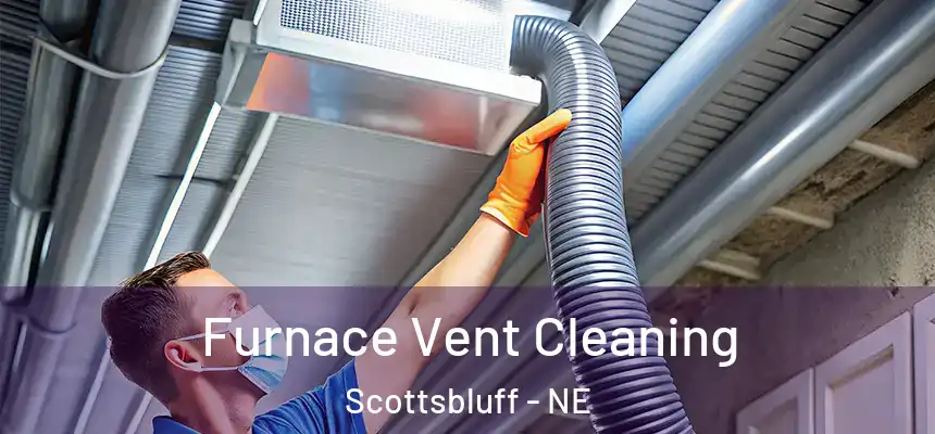  Furnace Vent Cleaning Scottsbluff - NE