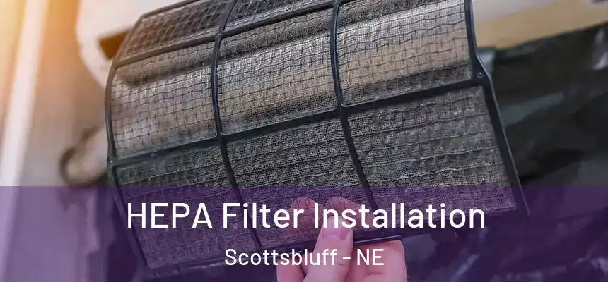  HEPA Filter Installation Scottsbluff - NE