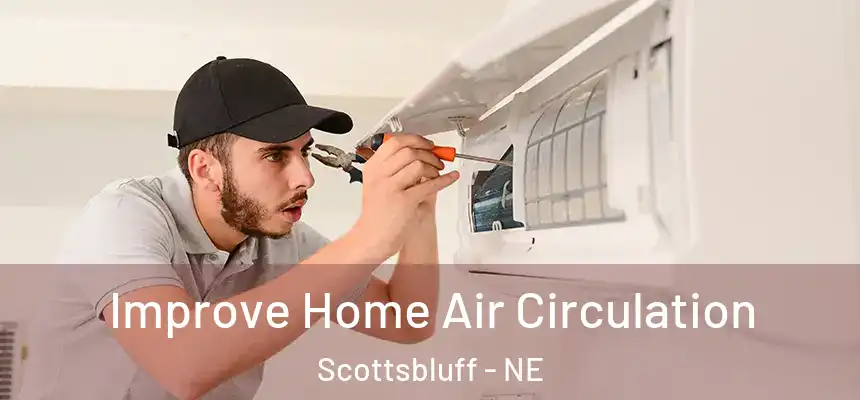  Improve Home Air Circulation Scottsbluff - NE