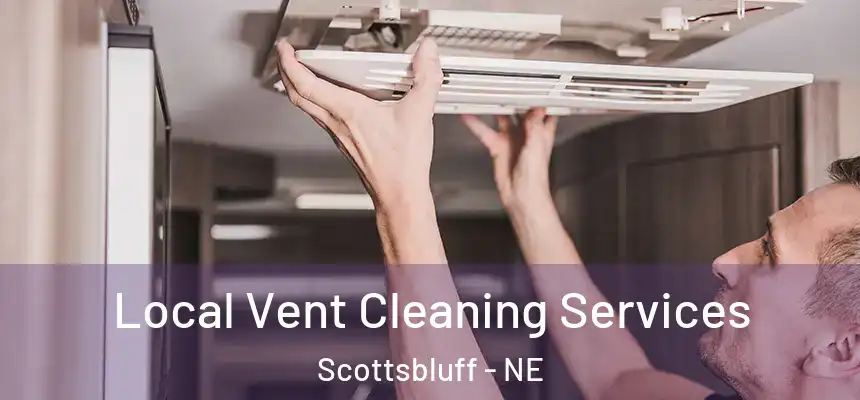  Local Vent Cleaning Services Scottsbluff - NE