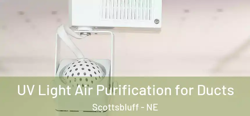 UV Light Air Purification for Ducts Scottsbluff - NE